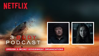 3 Body Podcast Episode 3: Secret government organizations with Benedict Wong and Marlo Kelly