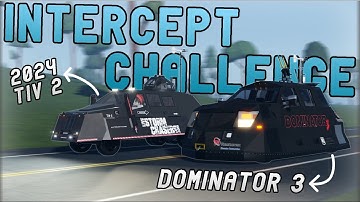 2024 TIV 2 Or Dominator 3?! Intercept Challenge!! Roblox Twisted Part. 63