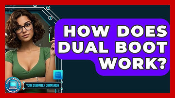 How Does Dual Boot Work? - Your Computer Companion