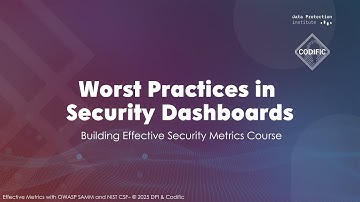 Worst Practices in Security Dashboards (and How to Avoid Them) - Security Metrics Course