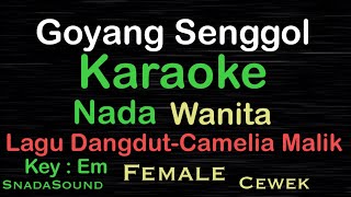 Goyang Senggol-Camelia Malik-Lagu Dangdut|Karaoke nada Wanita​-Female@ucokku