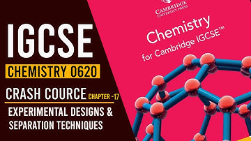 IGCSE Chemistry 0620 || Chapter 21 Experimental designs and separation techniques  || Crash Course