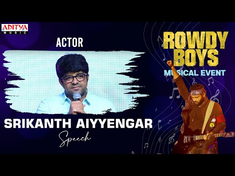 Actor Srikanth Aiyyengar Speech | #RowdyBoys Musical Event | Ashish, Anupama | Devi Sri Prasad - ADITYAMUSIC