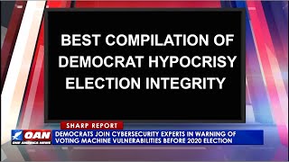 BEST COMPILATION OF DEMOCRAT HYPOCRISY ELECTION INTEGRITY