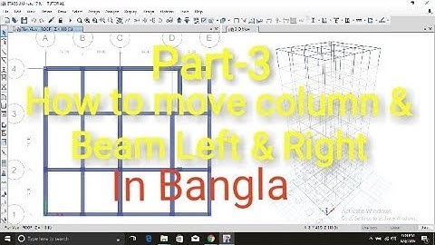 Part--3 (How to move Column and Beam Right & Left side in #ETABS-2017)..#TUTORIAL #InBangla