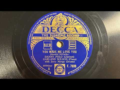 You Made Me Love You - Danny Polo with Garland Wilson - Decca F. 7039