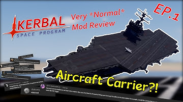 I gave Aircraft Carrier to Kerbals | Kerbal Space Program : Very *Normal* Mod Review Ep.1!