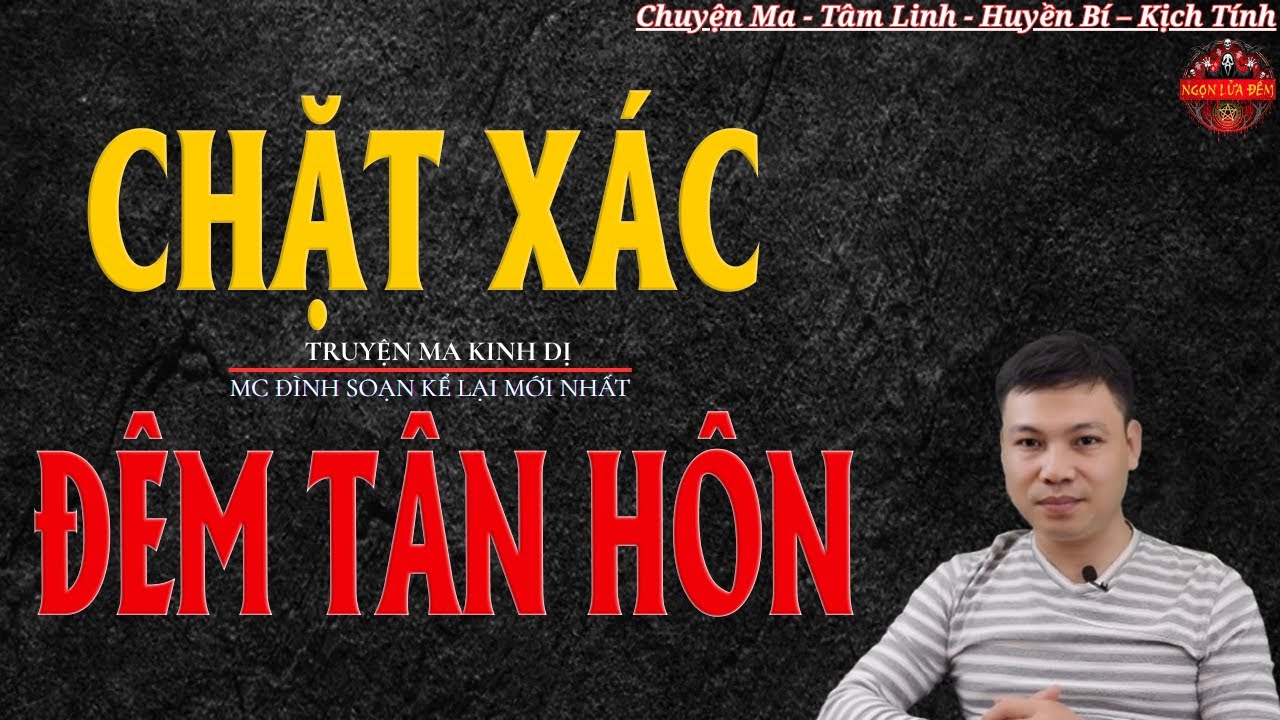 Truyện Ma Đình Soạn - CHẶT XÁC ĐÊM TÂN HÔN | Hồn Không Đầu Về Báo Oán - Chuyện Ma Kinh Dị
