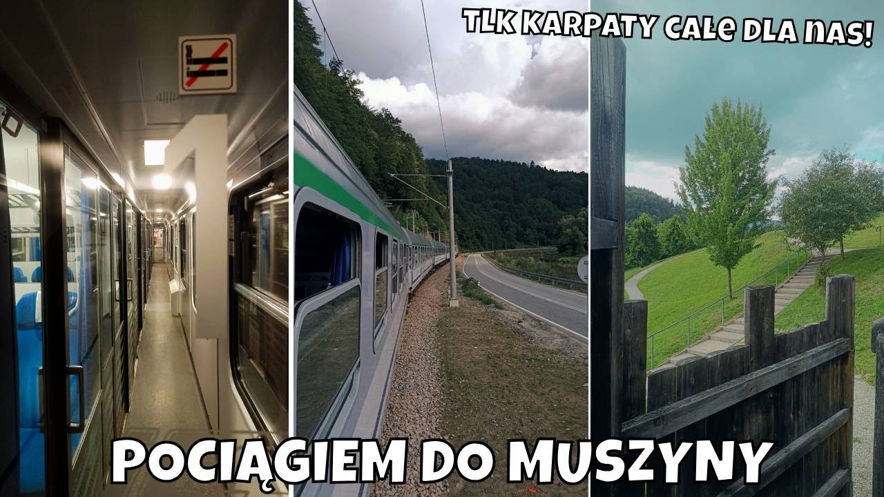 🚆 TLK MAŁOPOLSKA DO MUSZYNY - Ceny, ogrody i powrót PUSTYM WIECZORNYM TLK KARPATY