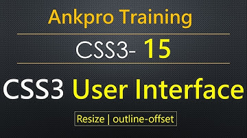CSS3 15 - CSS3 User Interface property | resize & outline-offset | User Interface for Cross Browser