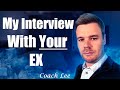 My Interview With Your Ex. Coach Lee Interviews Your Ex.