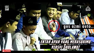 Gus Azmi Auto..... Entah Apa Yang MerasukiMu Versy Syubbanul Muslimin