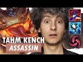 Tahm kench est un assassin