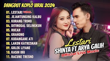 Arya Galih Feat. Shinta Arsinta - LESTARI | Rasa tresna kang sejati | DANGDUT KOPLO VIRAL 2024