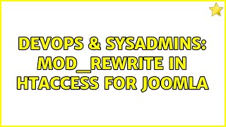 DevOps &amp; SysAdmins: Mod_Rewrite in htaccess for Joomla (2 Solutions!!)