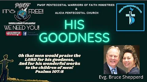 HIS GOODNESS!! Evg. Bruce Shepherd