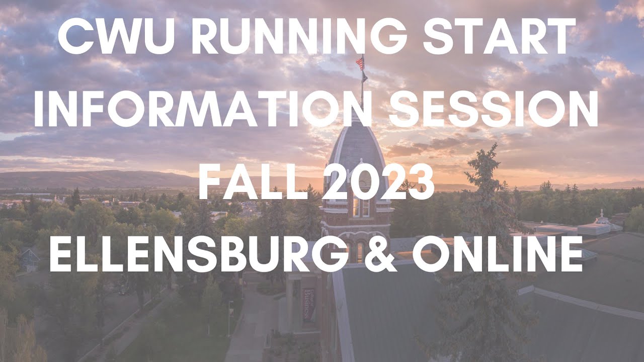 CWU Running Start Info Session Fall 2023 Ellensburg & Online YouTube