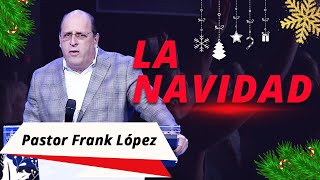La Navidad / Pastor Frank López