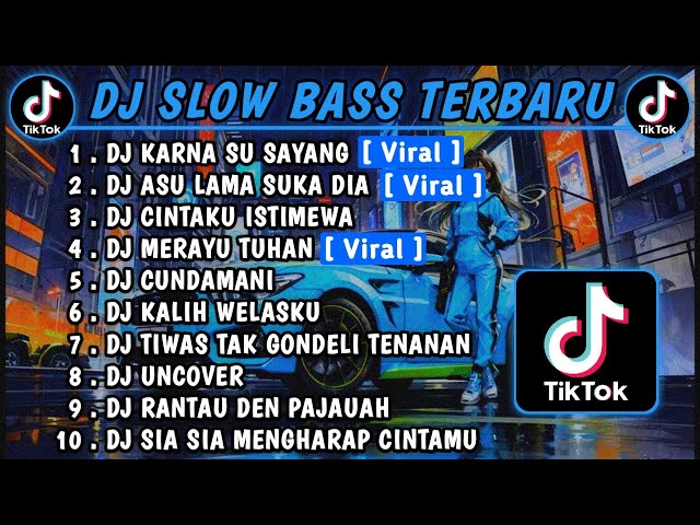 DJ TIKTOK TERBARU 2023 - KARNA SU SAYANG X ASU LAMA SUKA DIA FULL BASS JEDAG JEDUG class=