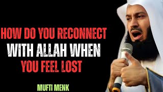 "Feeling Lost? Here’s How to Reconnect with Allah | Mufti Menk Emotional & Life-Changing Reminder 💔🤲