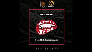 Ado Josan Feat NJ &Kirikou Akili - UTUJEDE