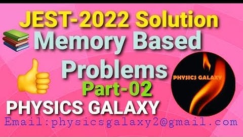 JEST-2022 Solution|Part-2|Memory based Problems|PHYSICS GALAXY|