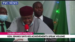 Taraba Party Politics: Governor Ishaku Says Achievements Speak Volume