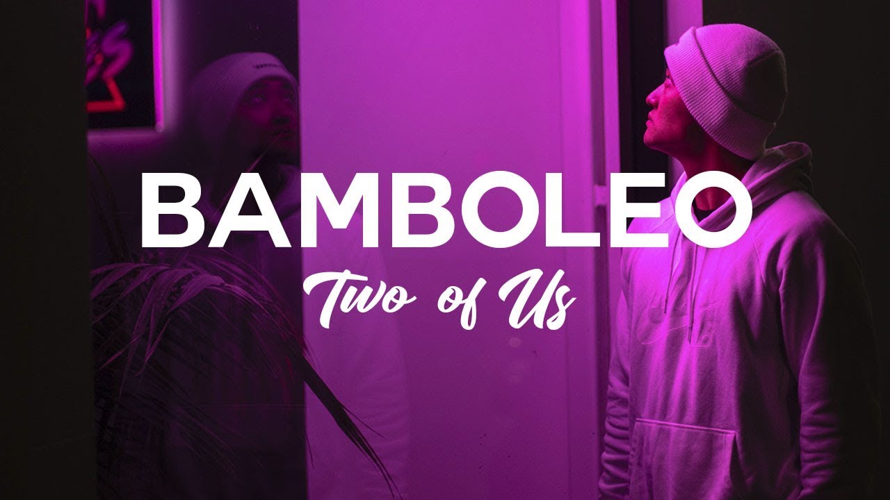 Two of Us - Bamboleo (ft. Jayce)