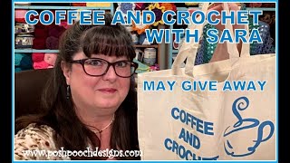 COFFEE AND CROCHET WITH SARA (112) May Give Away And A Yarn UnBagging  #crochet #sarasach #yarn screenshot 2