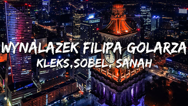 Kleks,Sobel, sanah - Wynalazek Filipa Golarza (Tekst/Lyrics)