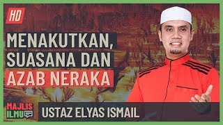 Ustaz Elyas Ismail - Menakutkan, Suasana Dan Azab Neraka