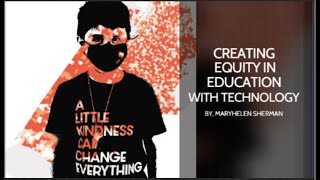 Creating Equity in Education with Tech