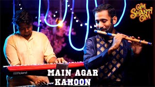 Main Agar Kahoon Flute | | Om Shanti Om | SRK, Deepika | Sonu Nigam, Shreya Ghoshal