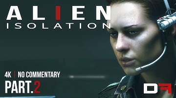 Alien Isolation  – Part 2 | Blind | 4K | No Commentary