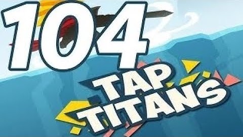 Tap Titans - Gameplay Walkthrough Part 104 - Prestige 14 (iOS, Android)