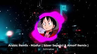 Arabic Remix - Nûsfur ( Sözer Sepetci & Amorf Remix ) #arabicvocalmix Resimi