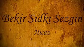 Bekir Sıdkı Sezgin [60] Hicaz Yürük Semâî [ Tab’i Mustafa Efendi ] Tâkat mı gelir sevdiğim…