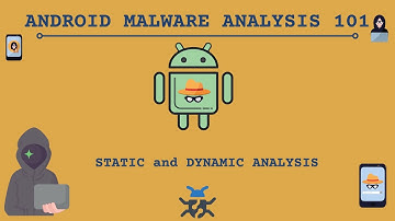 Static and Dynamic Analysis | Android Malware Analysis 101