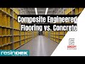 ResinDek® Panels vs. Concrete