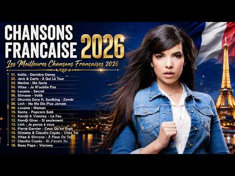 🇫🇷 Meilleurs Hits Française 2026 🎶 Tubes du Moment 2026 🎶 Musique Actuelle 2026