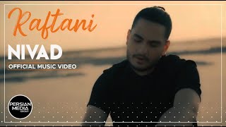 Nivad - Raftani I Official Video ( نیواد - رفتنی )