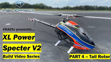 XL Power Specter 700 V2 Build Video Series - Part 4: Tail Rotor