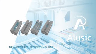 NEW profiles processing line by Alusic