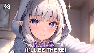 Nightcore - Halo (I'll be there) (Lyrics)