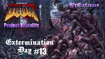 PROJECT BRUTALITY 3.0 - NEW MAP: ⛧Extermination Day ( #13 )