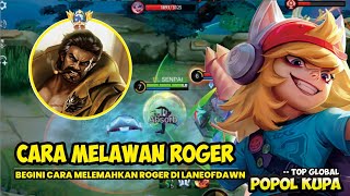 TUTORIAL LAWAN ROGER | POPOL AND KUPA VS ROGER | TOO GLOBAL POPOL AND KUPA 2024 | BEST BUILD POPOL