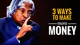 3 Ways To Make More Money  || Dr APJ Abdul Kalam Sir Quotes || Spread Positivity