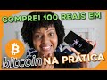 Como comprar 100 reais em bitcoincs na prtica