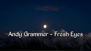 Andy Grammer - Fresh Eyes (Lyrics Terjemahan Bahasa Indonesia)