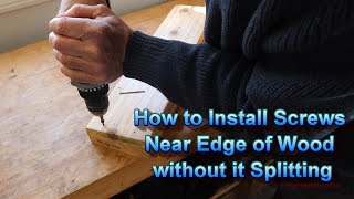 Two ways to Install Screws near Edge of Wood without it Splitting